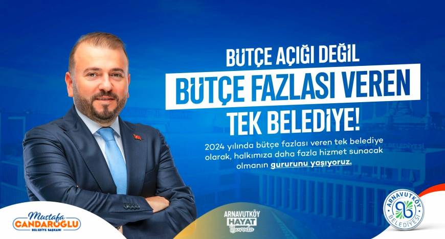 Arnavutköy Belediyesi, bütçe fazlası verdiğini duyurdu 